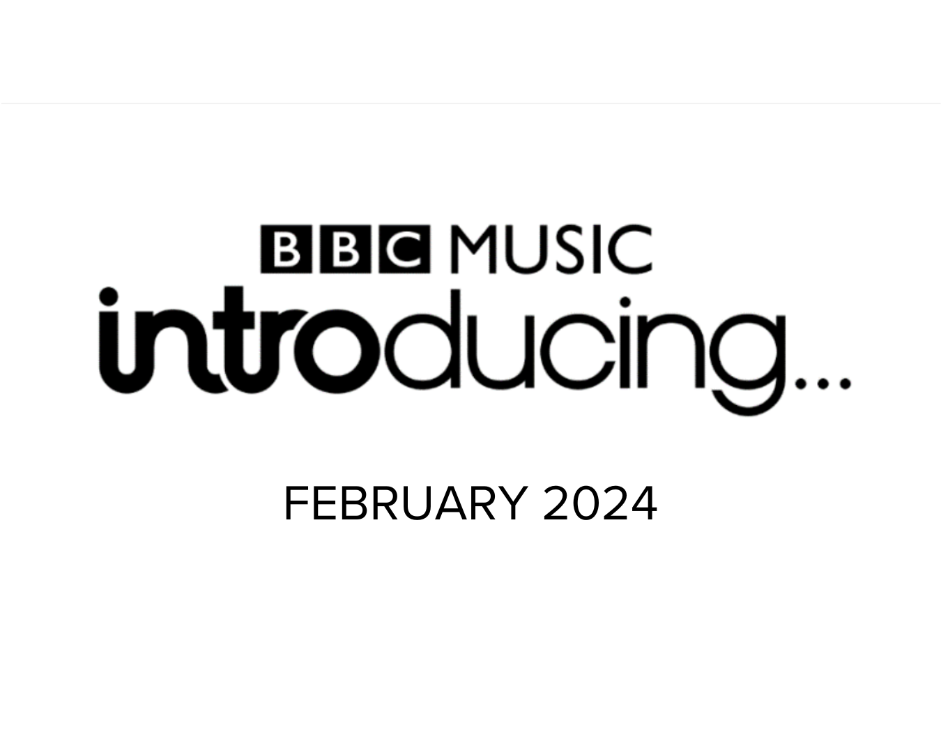 BBC Introducing Update February 2024