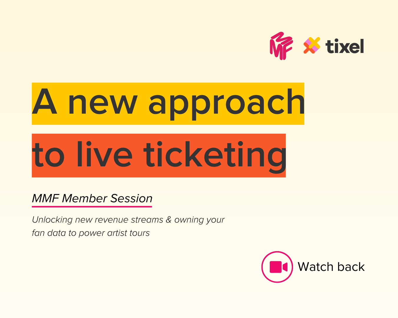 A new approach to live ticketing: MMF Member Session w/ Tixel